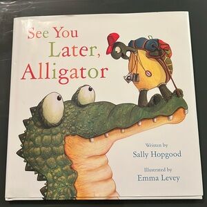 See You Later Alligator Hardcover - EUC